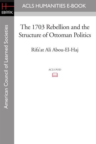Cover for Rifa'at Ali Abou-el-haj · The 1703 Rebellion and the Structure of Ottoman Politics (Pocketbok) (2008)