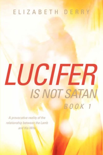 Cover for Elizabeth Derry · Lucifer is Not Satan Book 1 (Pocketbok) (2007)