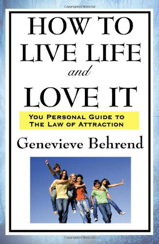 Cover for Genevieve Behrend · How to Live Life and Love It (Paperback Book) (2008)