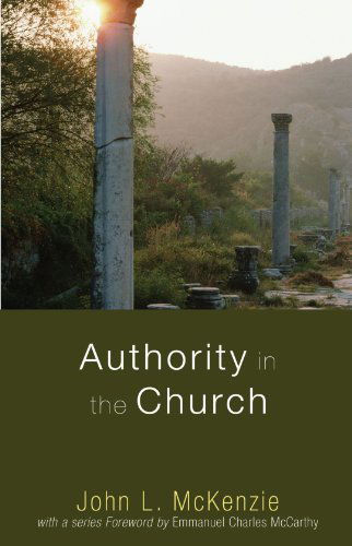 Cover for John L. Mckenzie · Authority in the Church: (John L. Mckenzie Reprints) (Paperback Book) (2009)