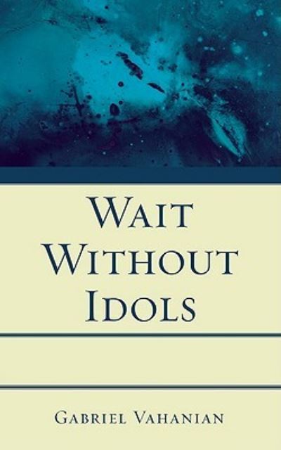 Gabriel Vahanian · Wait Without Idols (Paperback Book) (2010)