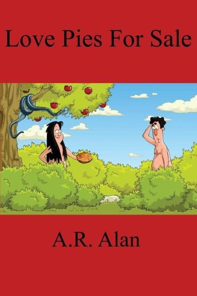 Cover for A. R. Alan · Love Pies for Sale (Paperback Book) (2013)