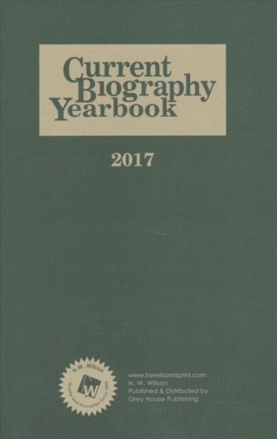 Cover for HW Wilson · Current Biography Yearbook-2017 (Innbunden bok) (2017)