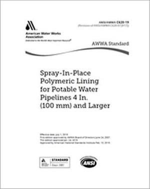 Cover for American Water Works Association · AWWA C620-19 Spray-In-Place Polymeric Lining for Potable Water Pipelines, 4 In. (100 mm) and Larger (Paperback Book) (2020)