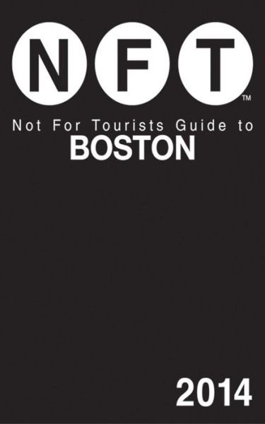 Cover for Not for Tourists · Not for Tourists Guide to Boston - Not for Tourists (Paperback Book) (2013)