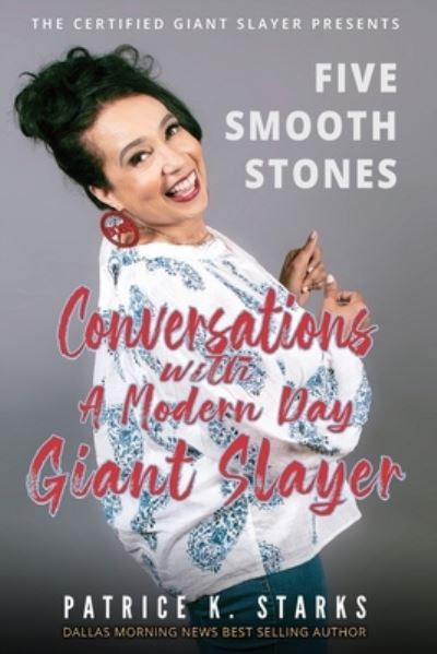 Cover for Patrice K Starks · Five Smooth Stones Conversations With A Modern Day Giant Slayer (Paperback Book) (2019)