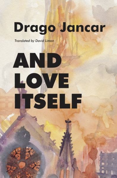 Cover for Drago Jancar · And Love Itself - Slovenian Literature (Paperback Book) (2022)