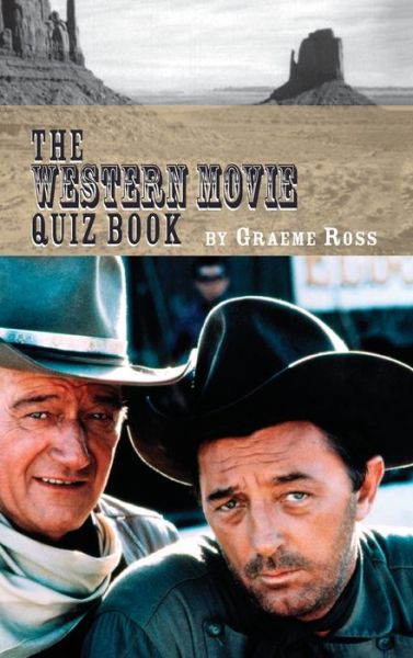 The Western Movie Quiz Book (hardback) - Graeme Ross - Libros - BearManor Media - 9781629330488 - 16 de abril de 2014