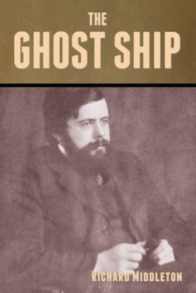 Cover for Richard Middleton · The Ghost Ship (Pocketbok) (2022)