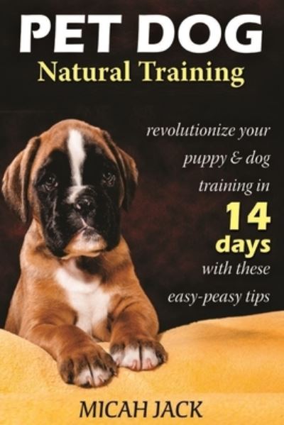 Cover for Micah Jack · Pet Dog Natural Training (Paperback Book) (2021)