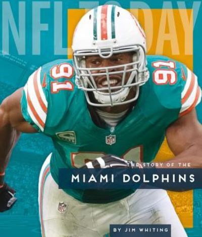 Cover for Jim Whiting · Miami Dolphins (Hardcover Book) (2019)