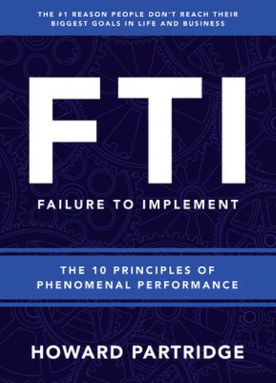 F.T.I. Failure to Implement - Howard Partridge - Książki - SOUND WISDOM - 9781640951488 - 23 czerwca 2020