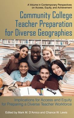 Cover for Community College Teacher Preparation for Diverse Geographies: Implications for Access and Equity for Preparing a Diverse Teacher Workforce - Contemporary Perspectives on Access, Equity and Achievement (Hardcover Book) (2019)