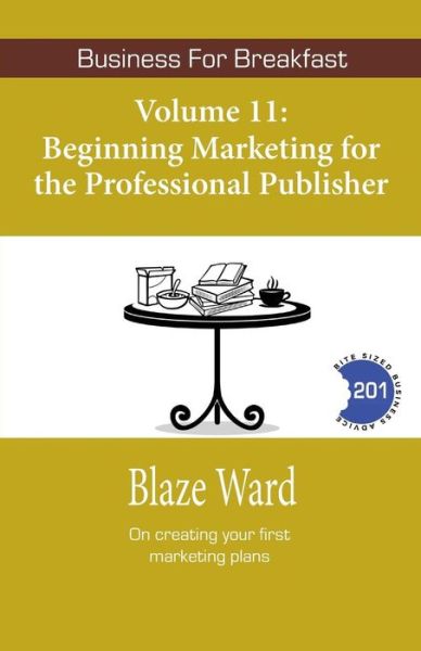 Cover for Blaze Ward · Beginning Marketing for the Professional Publisher (Paperback Book) (2019)