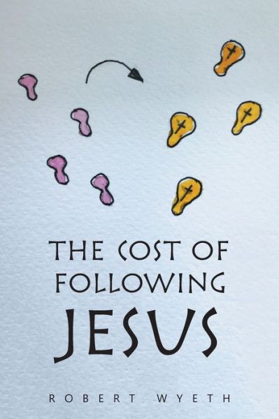 Cover for Robert Wyeth · The Cost of Following Jesus (Paperback Book) (2022)