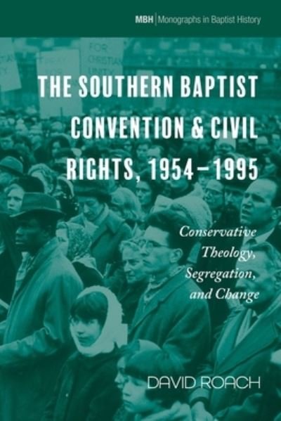 Cover for David Roach · The Southern Baptist Convention &amp; Civil Rights, 1954-1995 (Taschenbuch) (2021)