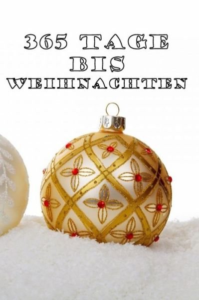 365 Tage bis Weihnachten - Ji-Ja Sa Design - Bøker - Independently Published - 9781698525488 - 8. oktober 2019