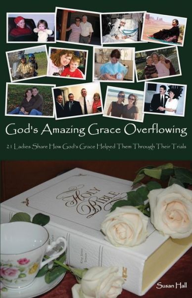 Cover for Susan Hall · God's Amazing Grace Overflowing (Taschenbuch) (2013)