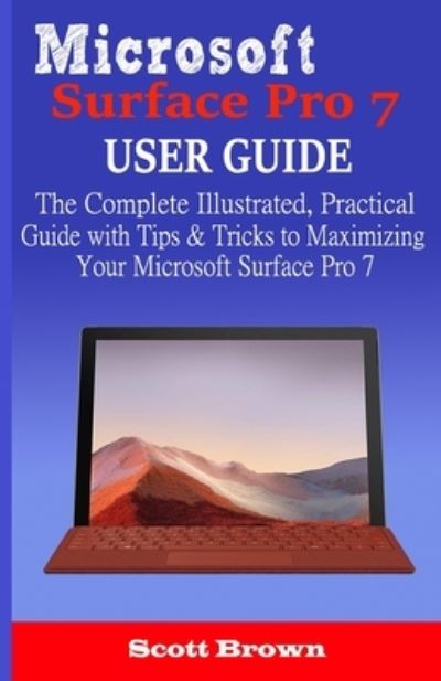 Cover for Scott Brown · Microsoft Surface Pro 7 User Guide (Paperback Book) (2019)