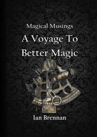 Cover for Ian Brennan · Magical Musings a Voyage to Better Magic (Book) (2021)