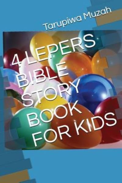 Cover for Tarupiwa Muzah · 4 Lepers Bible Story Book for Kids (Paperback Book) (2018)