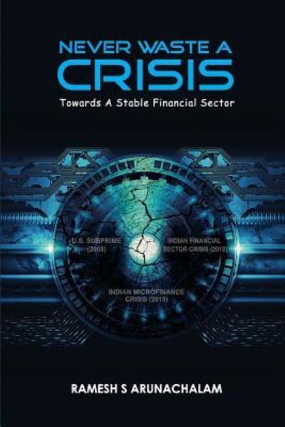 Cover for Ramesh S Arunachalam · Never Waste a Crisis (Pocketbok) (2018)