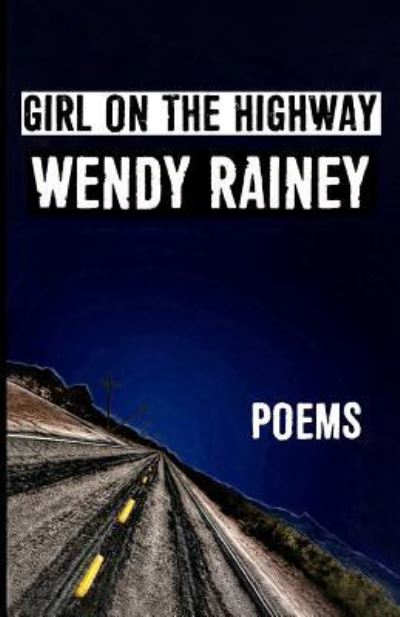 Cover for Wendy Rainey · Girl On The Highway (Paperback Book) (2019)