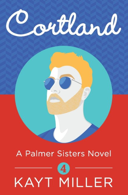 Cover for Kayt Miller · Cortland: A Palmer Sisters Book 4 - A Palmer Sisters Book (Pocketbok) (2020)