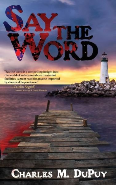 Cover for Charles M Dupuy · Say the Word (Hardcover bog) (2019)
