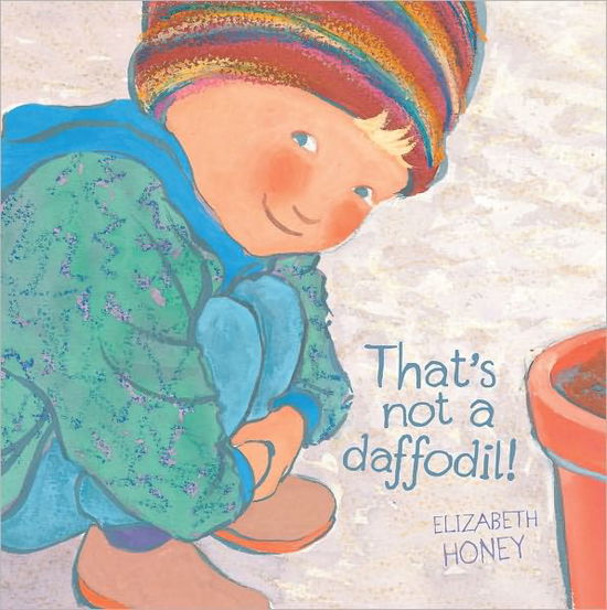 Cover for Elizabeth Honey · That's Not A Daffodil (Hardcover Book) (2011)