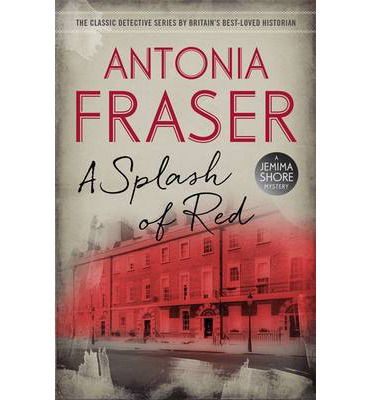 Cover for Lady Antonia Fraser · A Splash of Red: A Jemima Shore Mystery - Jemima Shore (Paperback Book) (2014)