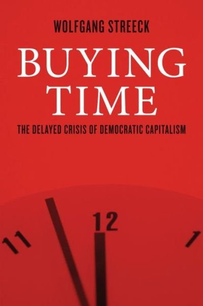 Cover for Wolfgang Streeck · Buying Time: the Delayed Crisis of Democratic Capitalism (Paperback Book) (2014)