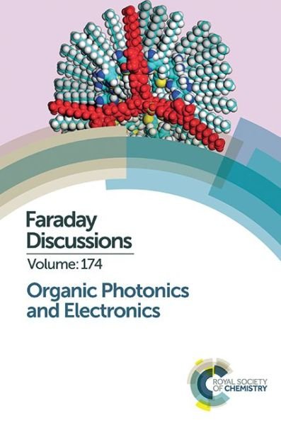 Cover for Royal Society of Chemistry · Organic Photonics and Electronics: Faraday Discussion 174 - Faraday Discussions (Inbunden Bok) (2015)