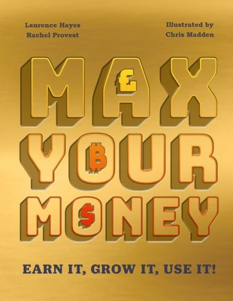 Cover for Larry Hayes / Rachel Provest · Max Your Money (Hardcover Book) (2022)