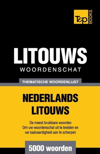 Cover for Andrey Taranov · Thematische Woordenschat Nederlands-litouws - 5000 Woorden (Paperback Book) (2015)