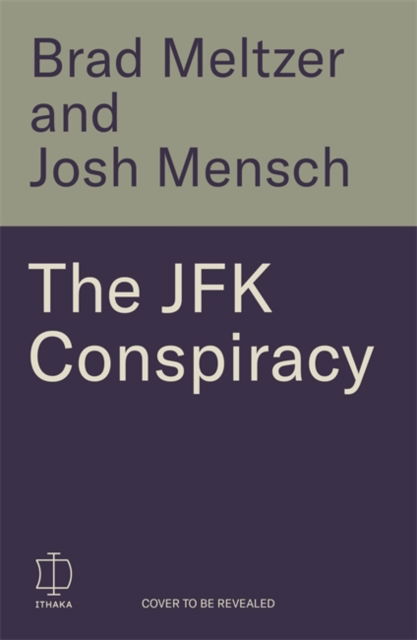 Cover for Brad Meltzer · The JFK Conspiracy: The Secret Plot to Kill Kennedy, And Why It Failed (Gebundenes Buch) (2025)