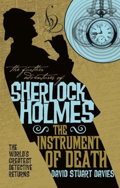 Cover for David Stuart Davies · The Further Adventures of Sherlock Holmes - The Instrument of Death (Paperback Book) (2019)