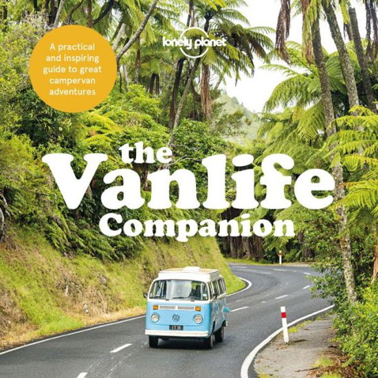 Cover for Lonely Planet · Lonely Planet The Vanlife Companion (Hardcover Book) (2018)