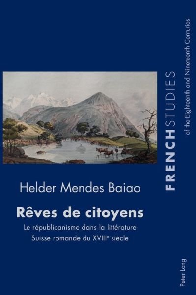 Cover for Helder Mendes Baiao · Reves de citoyens; Le republicanisme dans la litterature Suisse romande du XVIIIe siecle - French Studies of the Eighteenth and Nineteenth Centuries (Paperback Book) (2021)