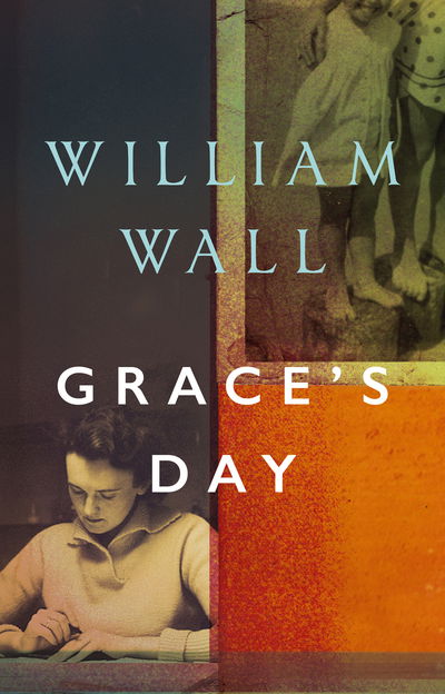 Cover for William Wall · Grace's Day (Pocketbok) (2019)