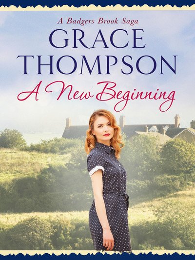 Cover for Grace Thompson · A New Beginning - A Badgers Brook Saga (Paperback Book) (2018)