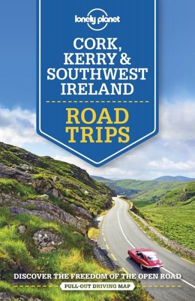 Lonely Planet Cork, Kerry & Southwest Ireland Road Trips - Road Trips Guide - Lonely Planet - Bøger - Lonely Planet Global Limited - 9781788686488 - 13. marts 2020