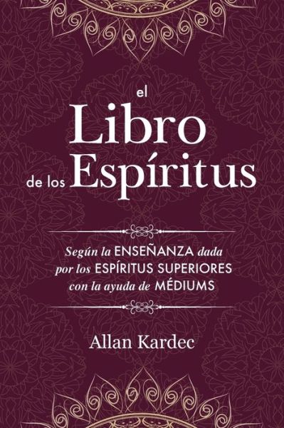 El Libro de los Espiritus - Allan Kardec - Books - Discovery Publisher - 9781788941488 - August 12, 2018