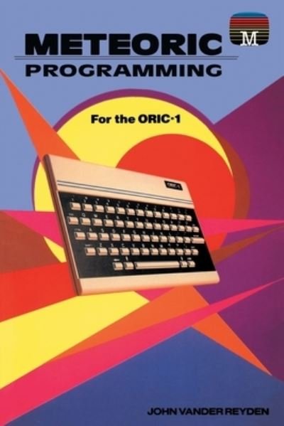 Cover for John Vander Reyden · Meteoric programming for the Oric-1 (Paperback Book) (2022)