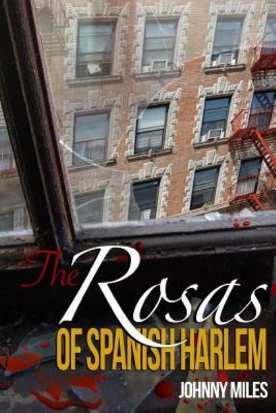 Cover for Johnny Miles · The Rosas of Spanish Harlem (Paperback Book) (2012)