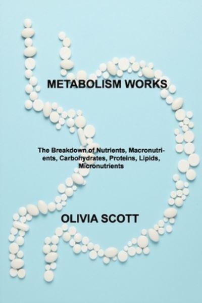 Cover for Olivia Scott · Metabolism Works (Paperback Book) (2021)