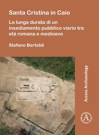 Cover for Santa Cristina in Caio: La lunga durata di un insediamento pubblico viario tra eta romana e medioevo (Paperback Bog) (2022)