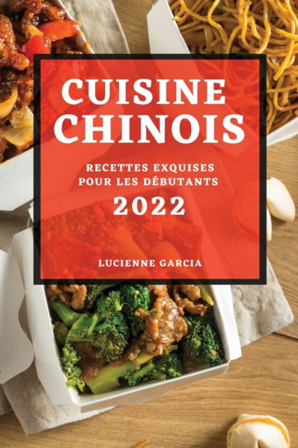 Cover for Lucienne Garcia · Cuisine Chinois 2022 (Paperback Book) (2022)