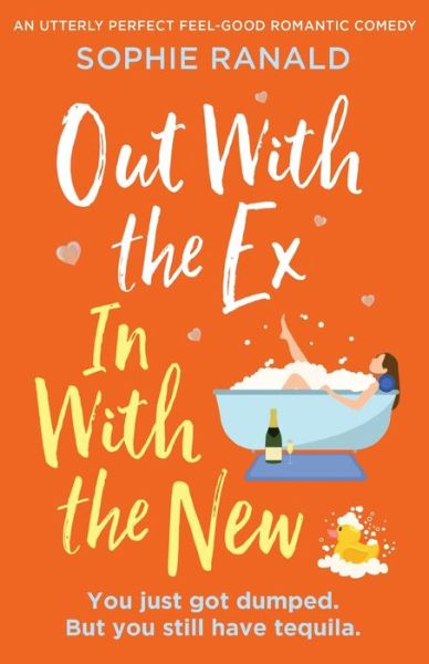 Cover for Sophie Ranald · Out with the Ex, In with the New: An utterly perfect feel good romantic comedy (Paperback Book) (2019)