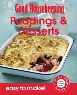 Cover for Good Housekeeping Institute · Good Housekeeping Easy to Make! Puddings &amp; Desserts: Over 100 Triple-Tested Recipes - Easy to Make! (Paperback Bog) (2011)